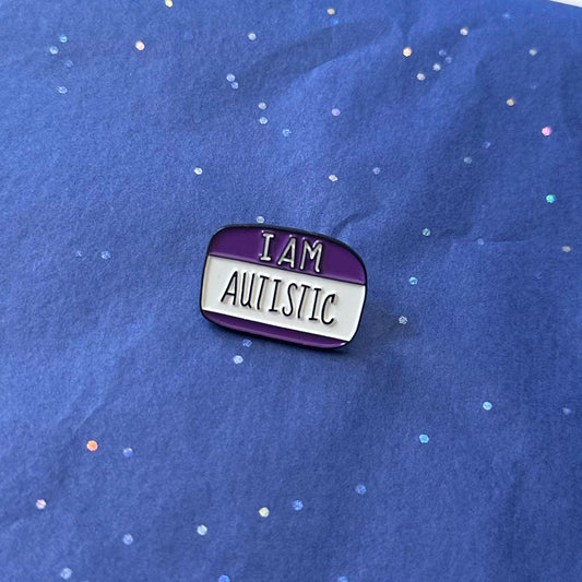 I am Autistic Enamel Pin